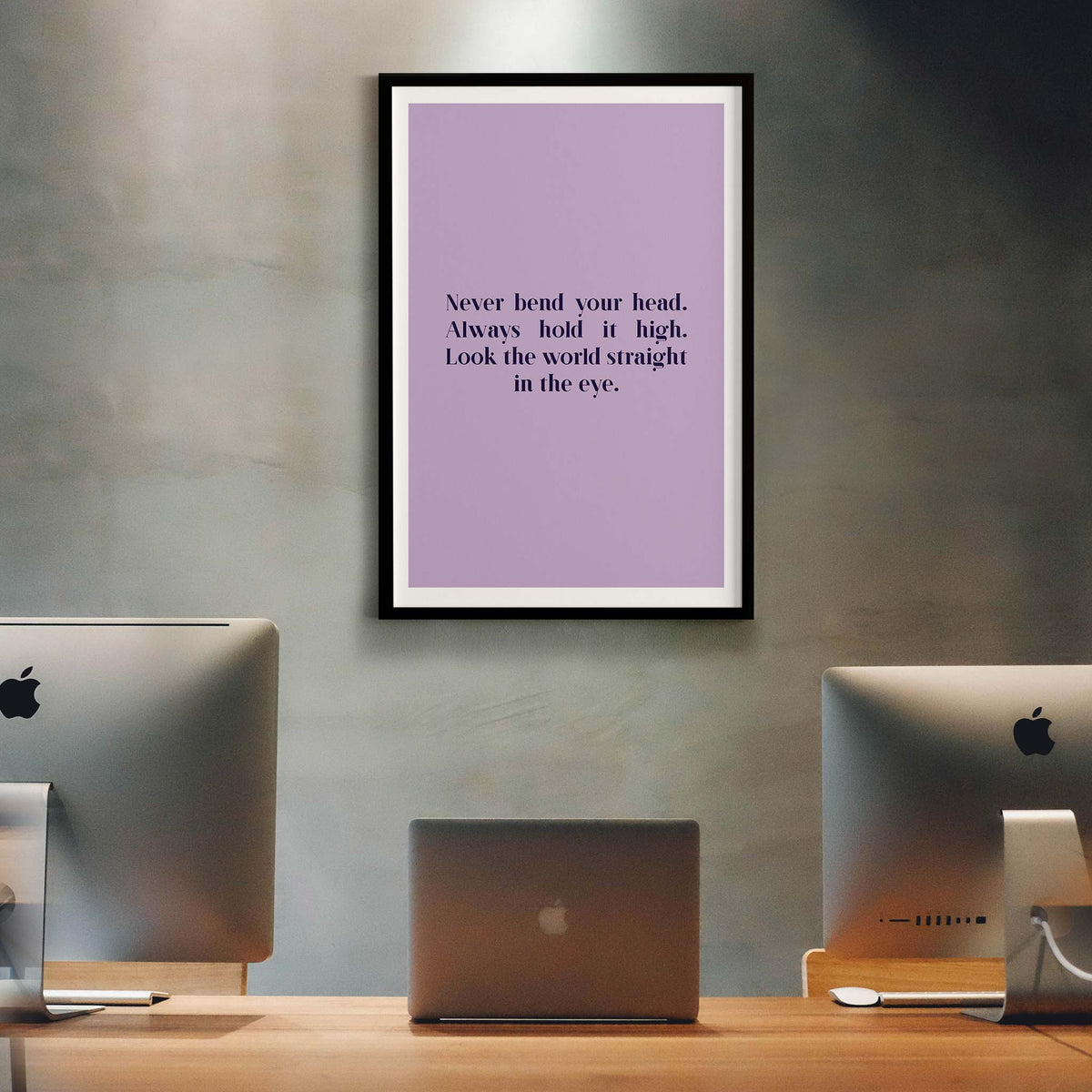 Never bend your head. Always hold it high. Look the world straight in the eye.”