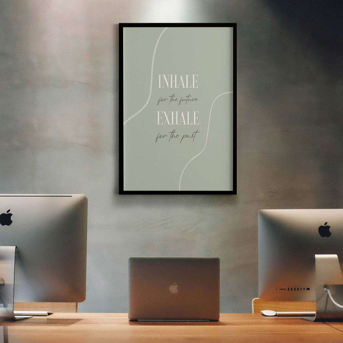 Inhale for the future, exhale for the past