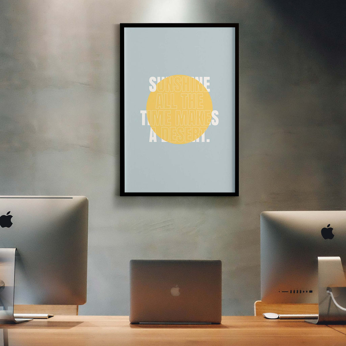 Sunshine all the time makes a desert