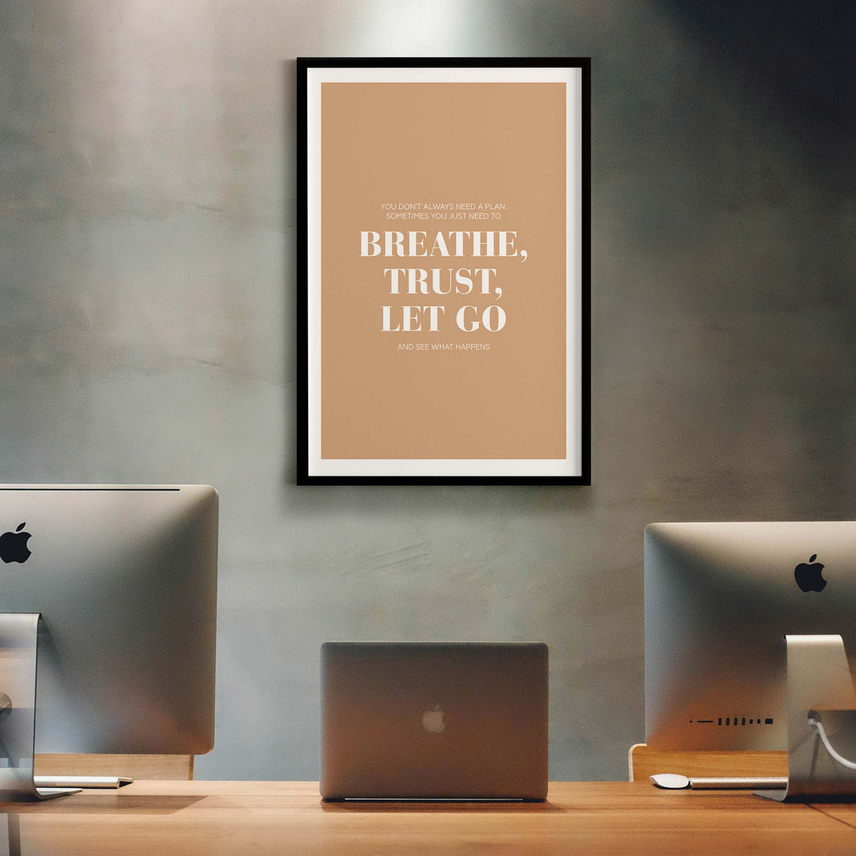 You don’t always need a plan. Sometimes you just need to breathe, trust, let go and see what happens