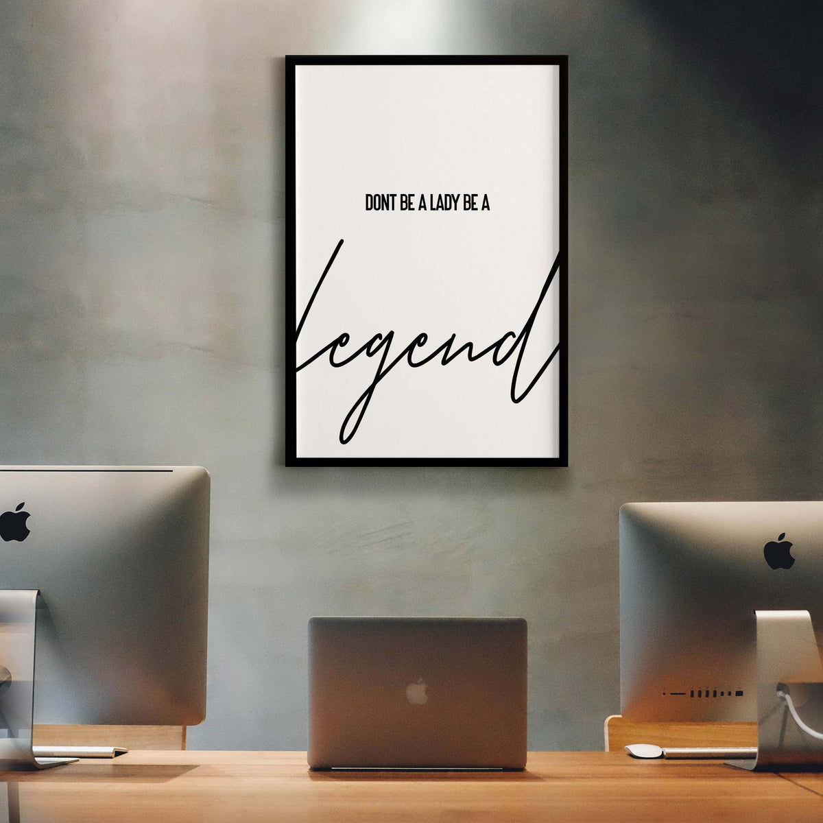 Dont be a lady be a legend