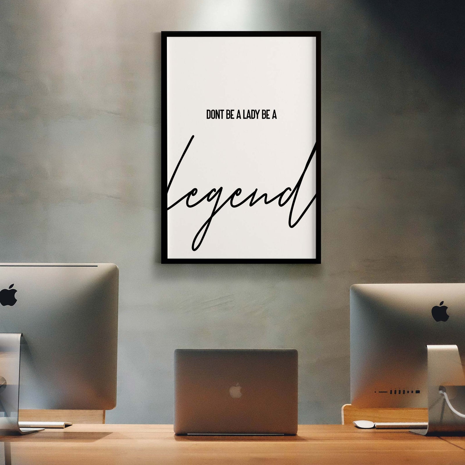 Dont be a lady be a legend