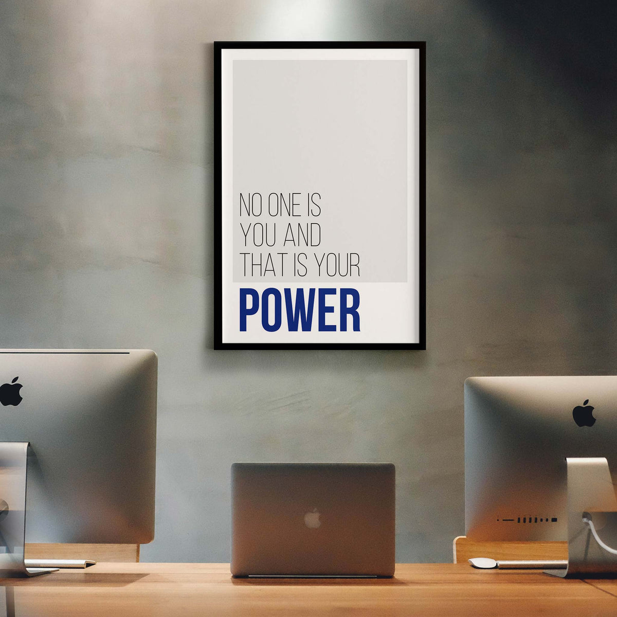 No one is you and that is your power