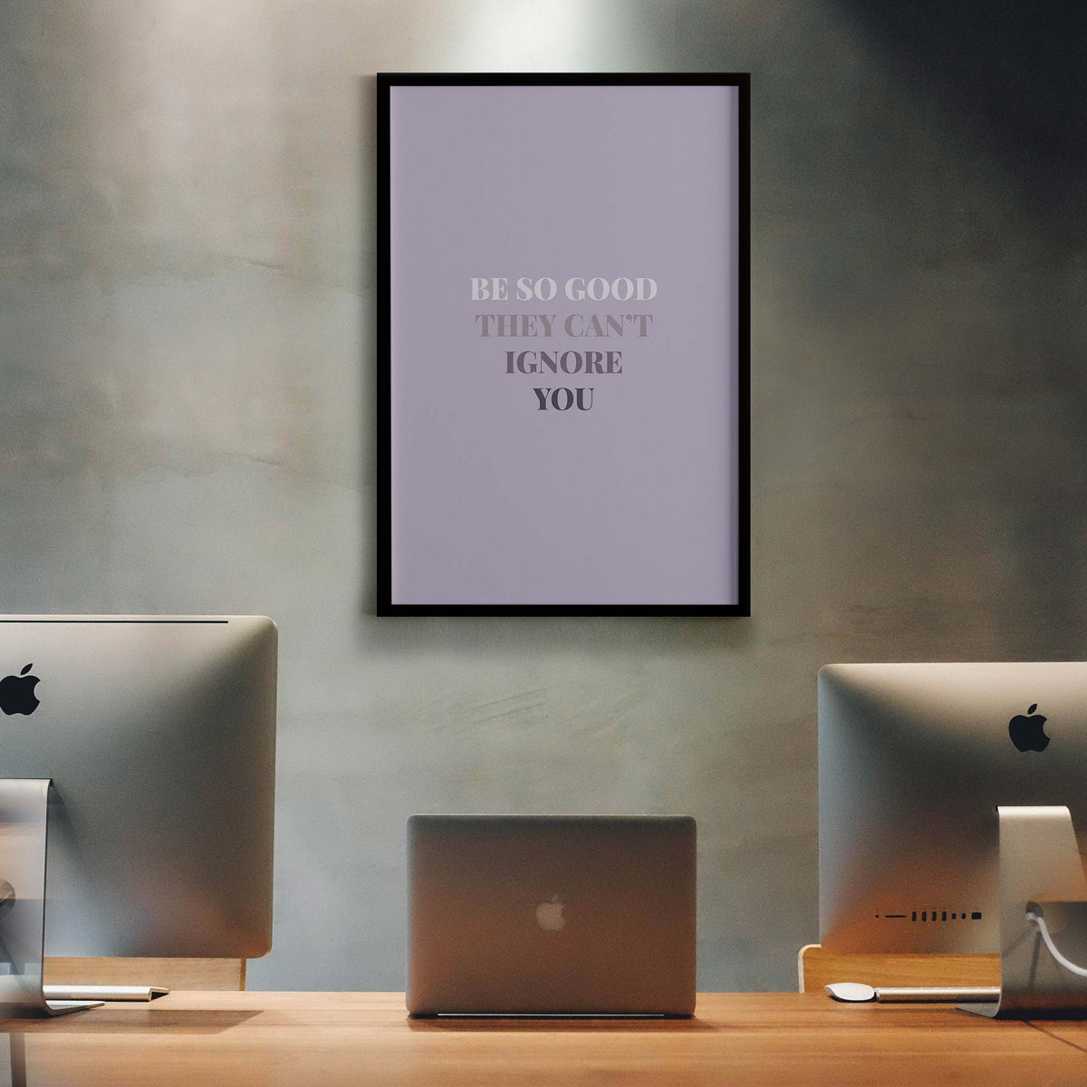 Be so good they can’t ignore you