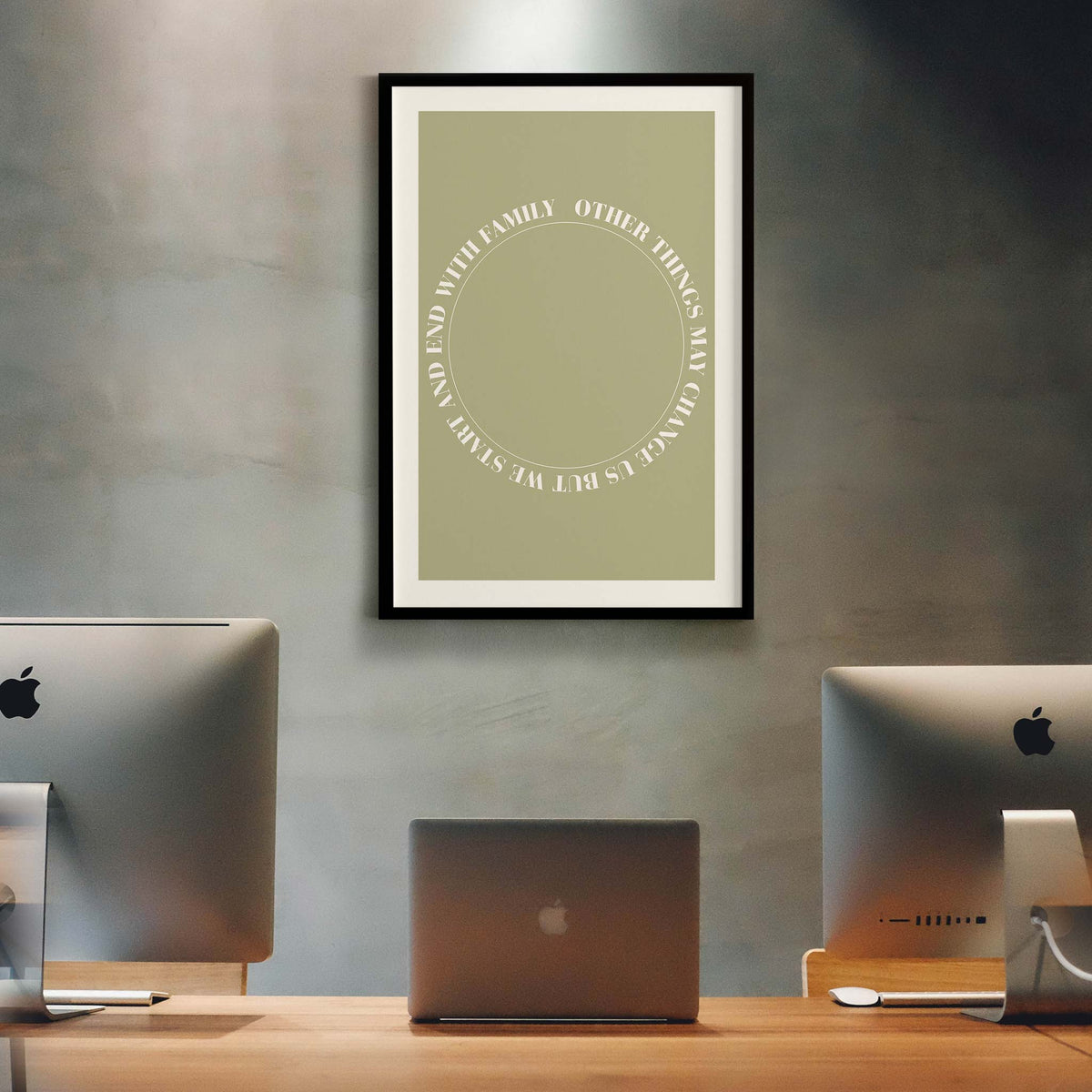 Other things may change us but we start and end with family