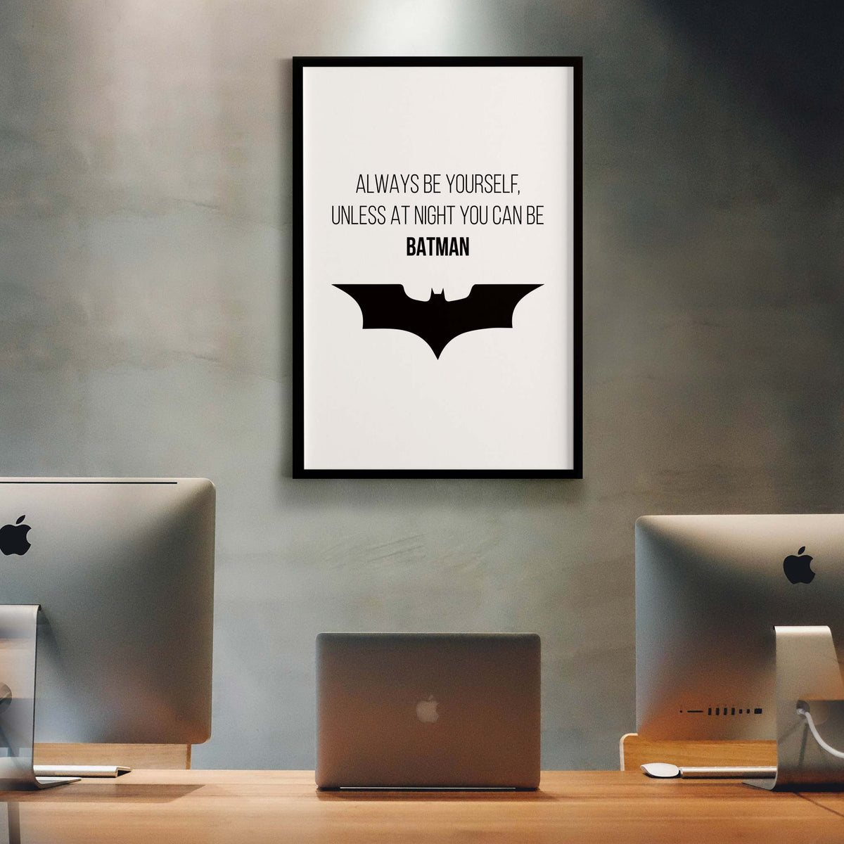 Always be yourself, unless at night you can be Batman