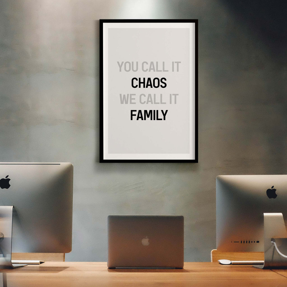 You call it chaos we call it family