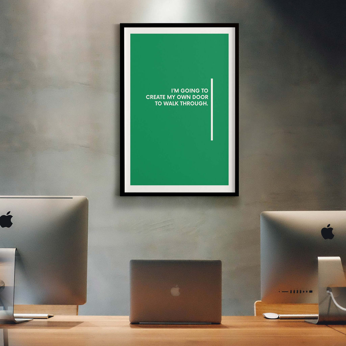 I’m going to create my own door to walk through