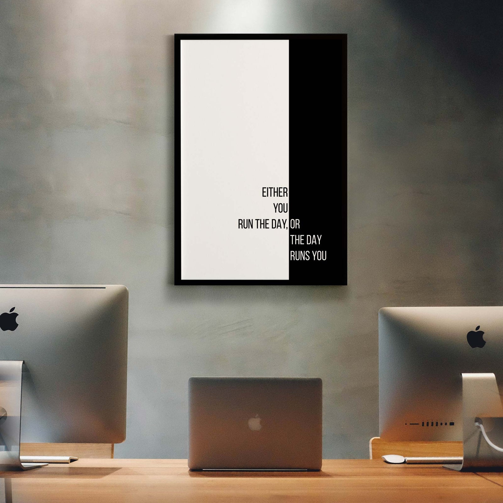 Either you run the day, or the day runs you