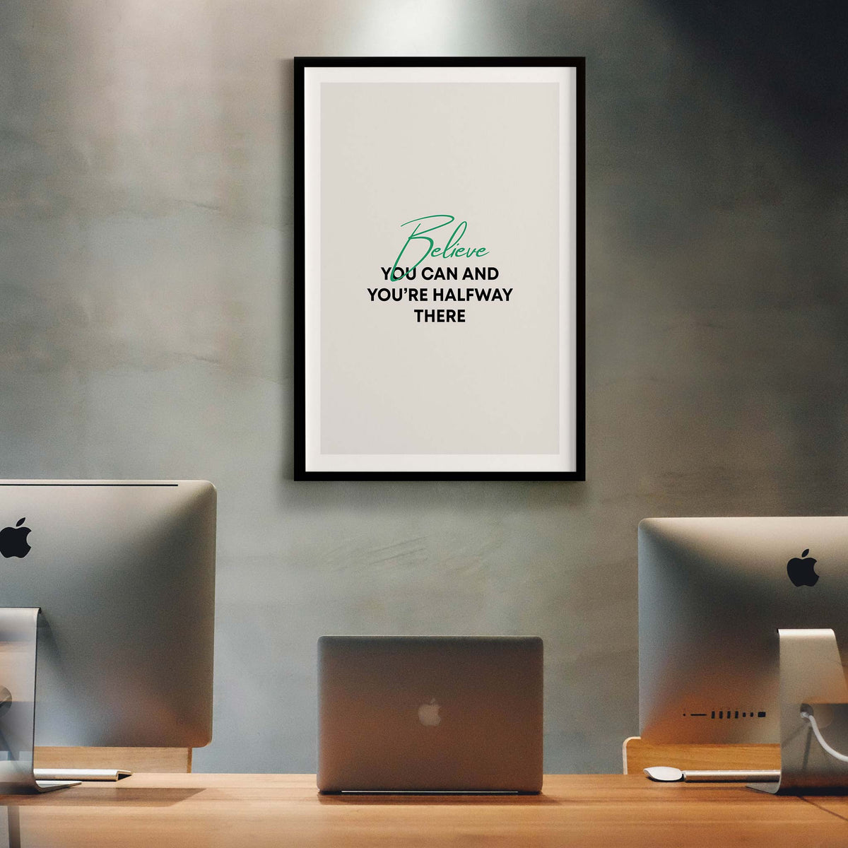 Believe you can and you’re halfway there