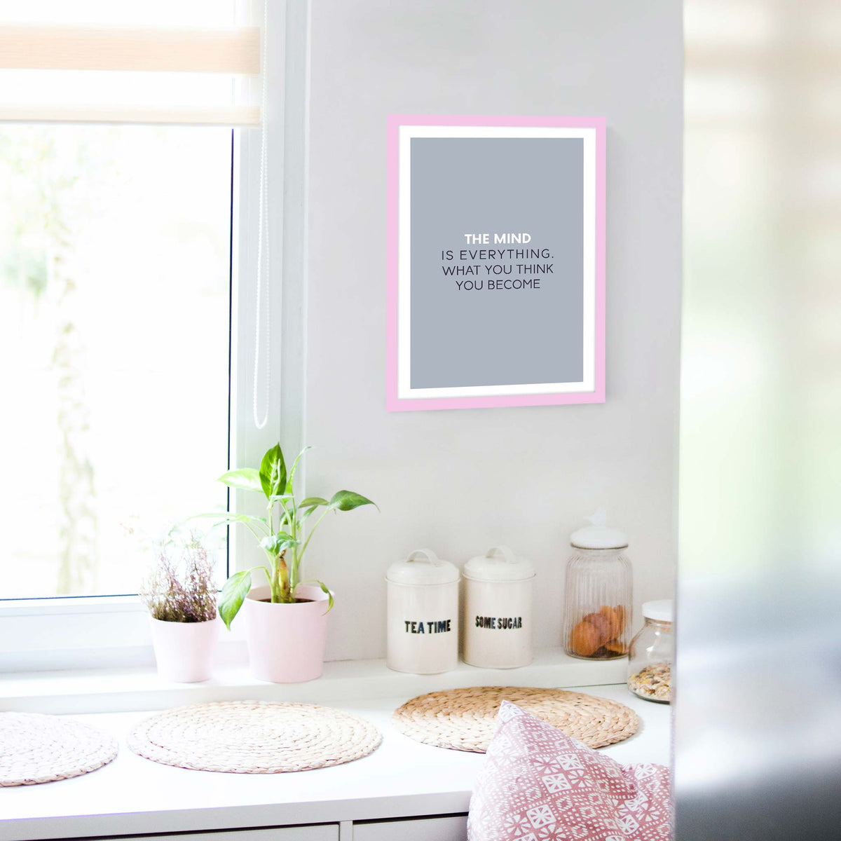 The mind is everything. What you think you become