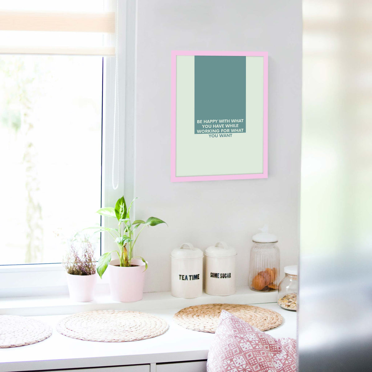 Be happy with what you have while working for what you want