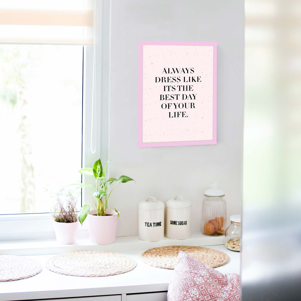 Always dress like its the best day of your life