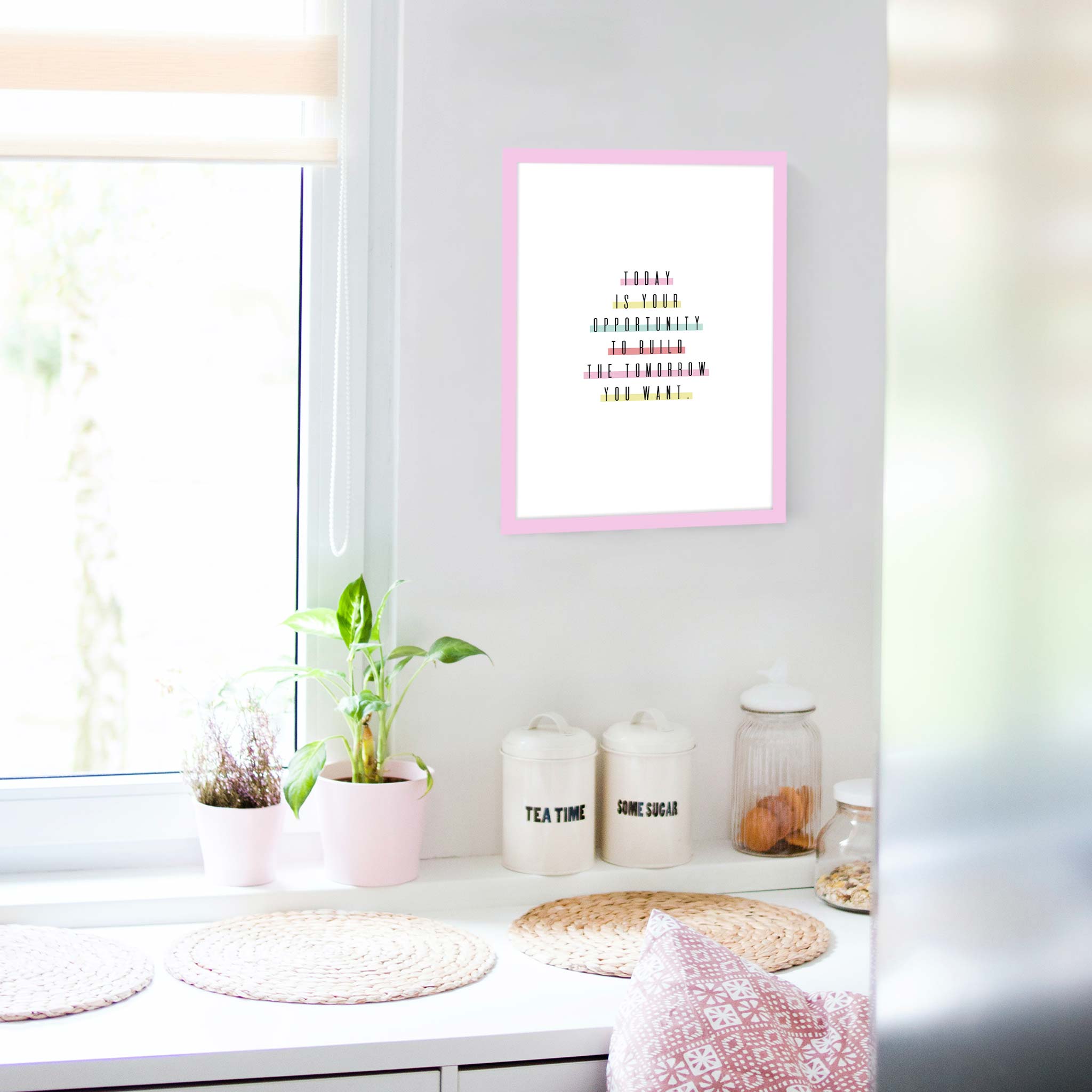 Today is your opportunity to build the tomorrow you want