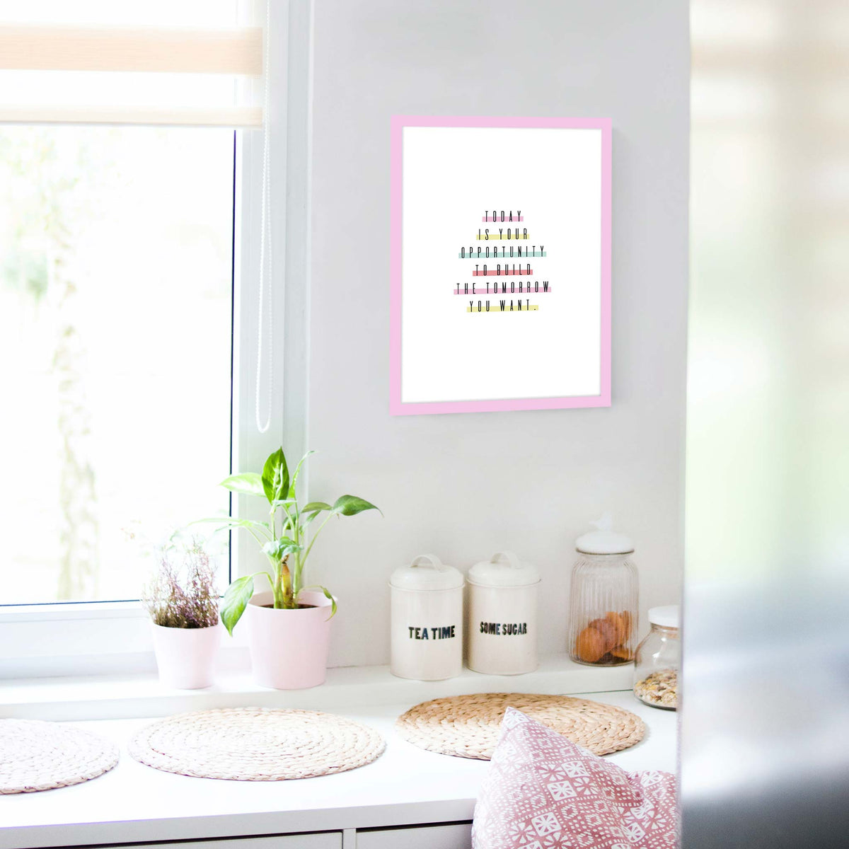 Today is your opportunity to build the tomorrow you want