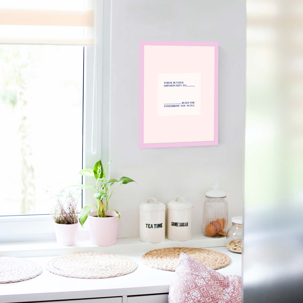 Today is your opportunity to build the tomorrow you want