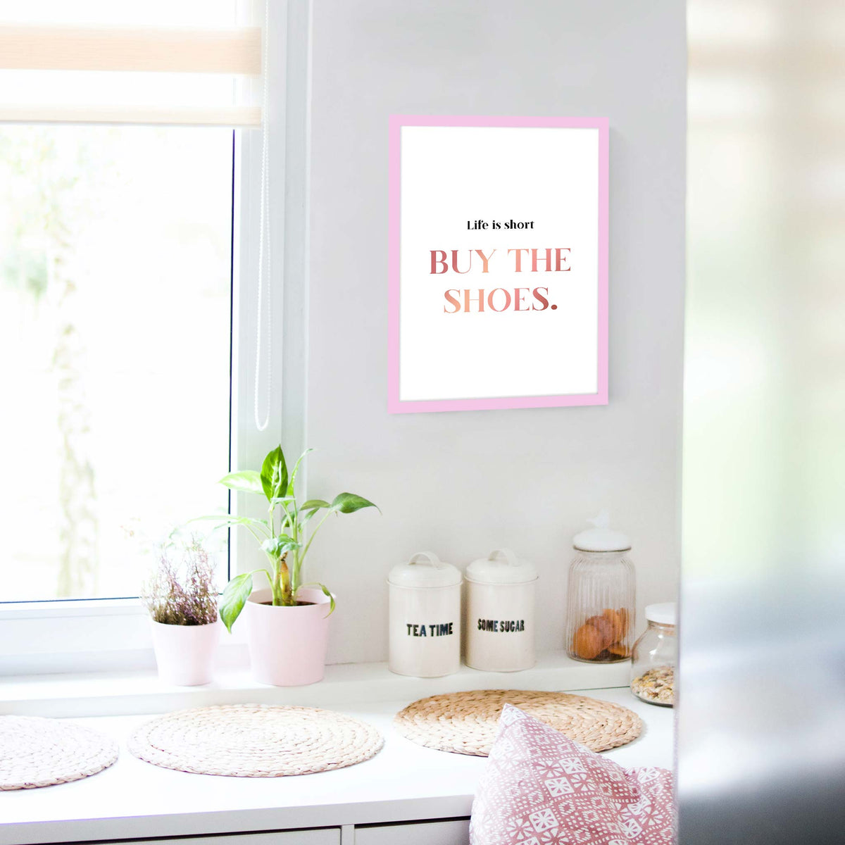 Life is short buy the shoes