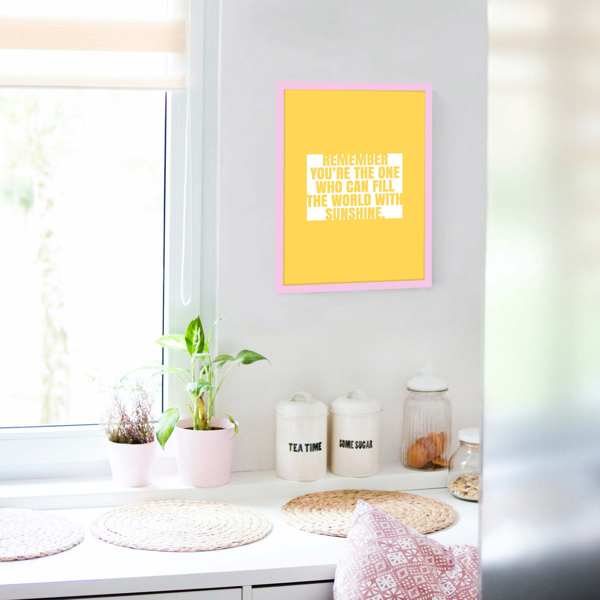 Remember you’re the one who can fill the world with sunshine