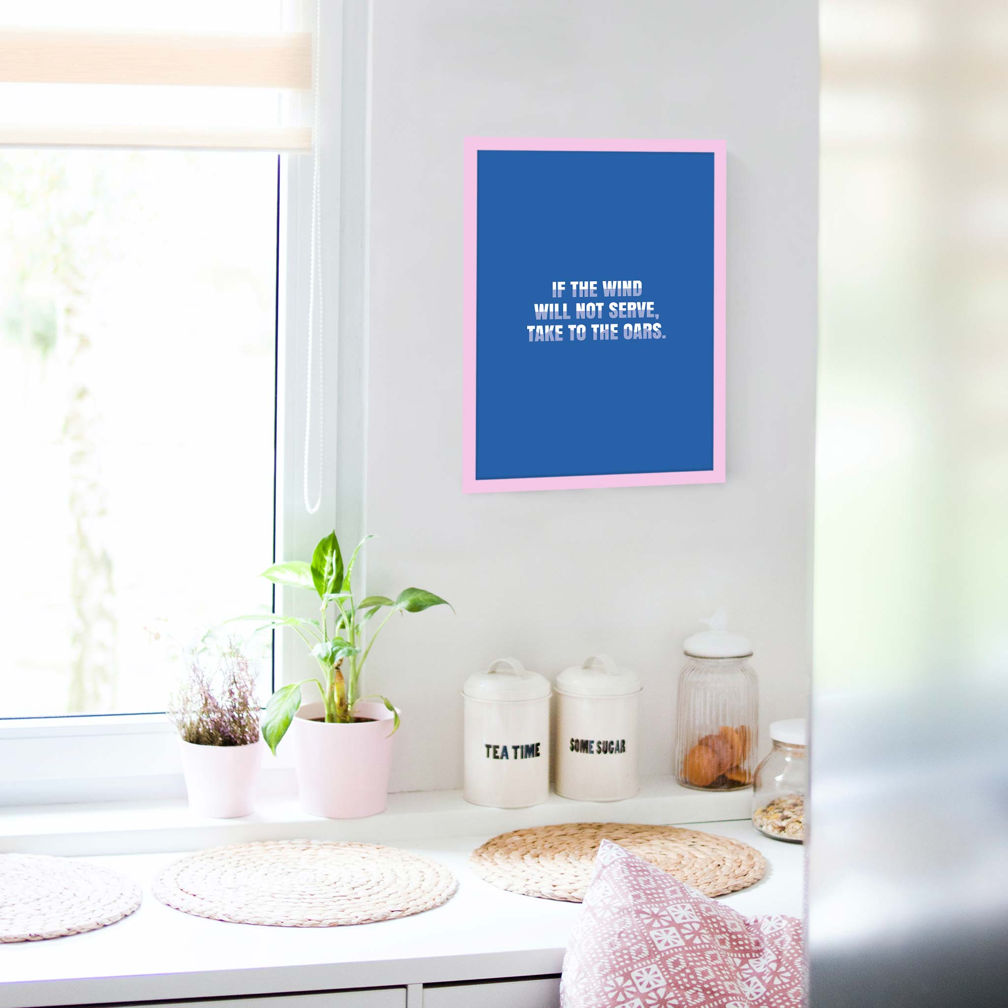 If the wind will not serve, take to the oars