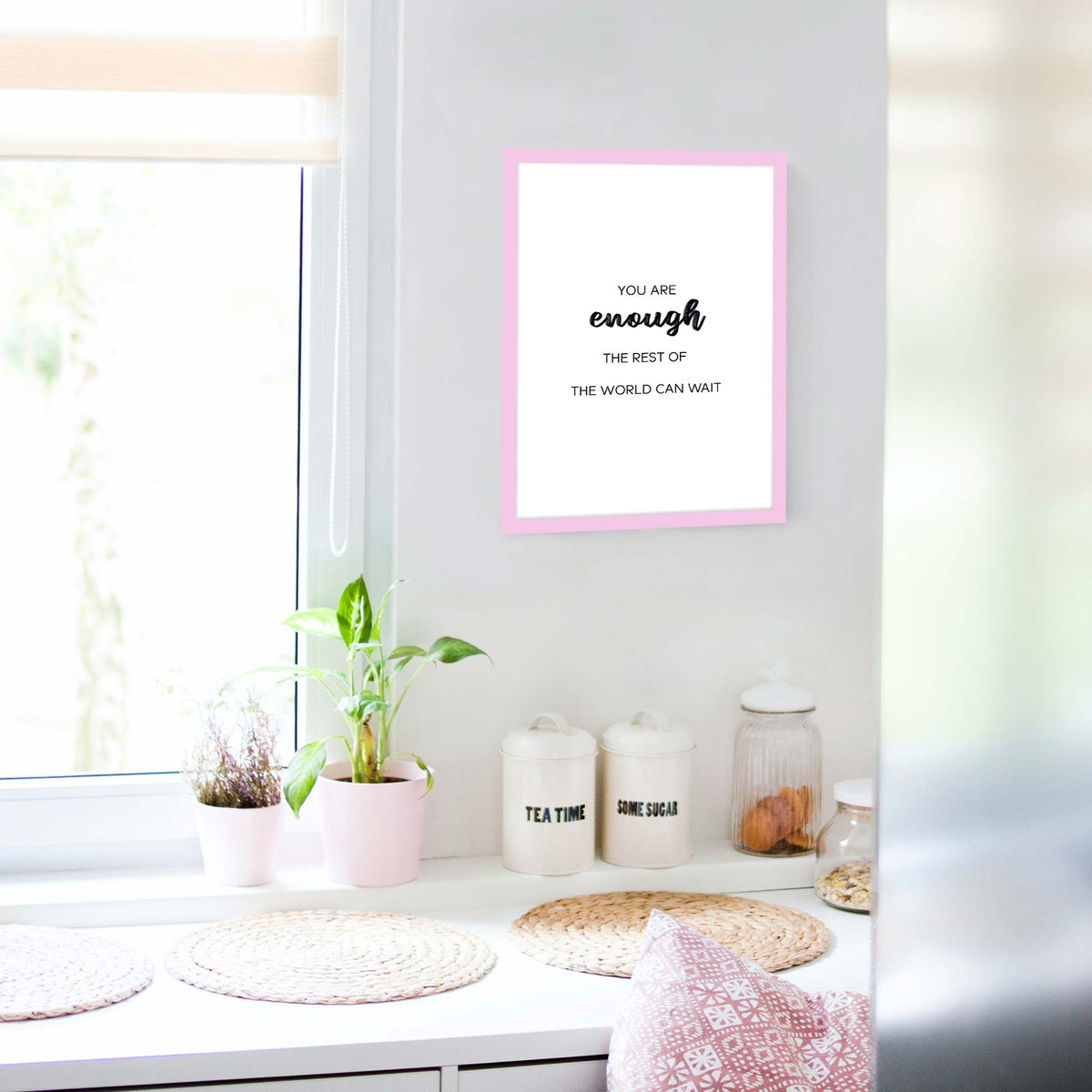 You are enough, the rest of the world can wait