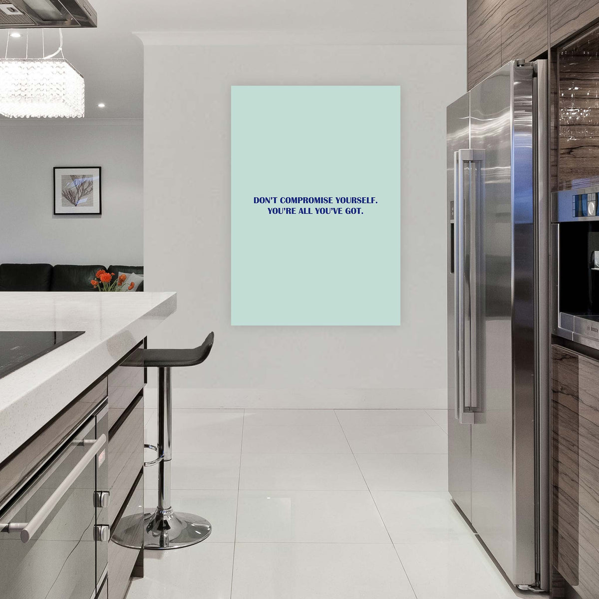 Don’t compromise yourself. You’re all you’ve got