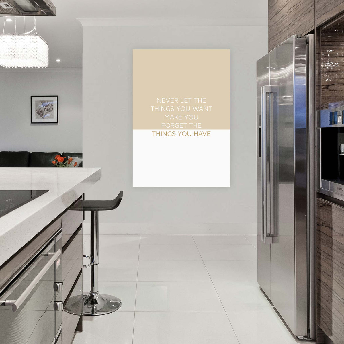 Never let the things you want make you forget the things you have