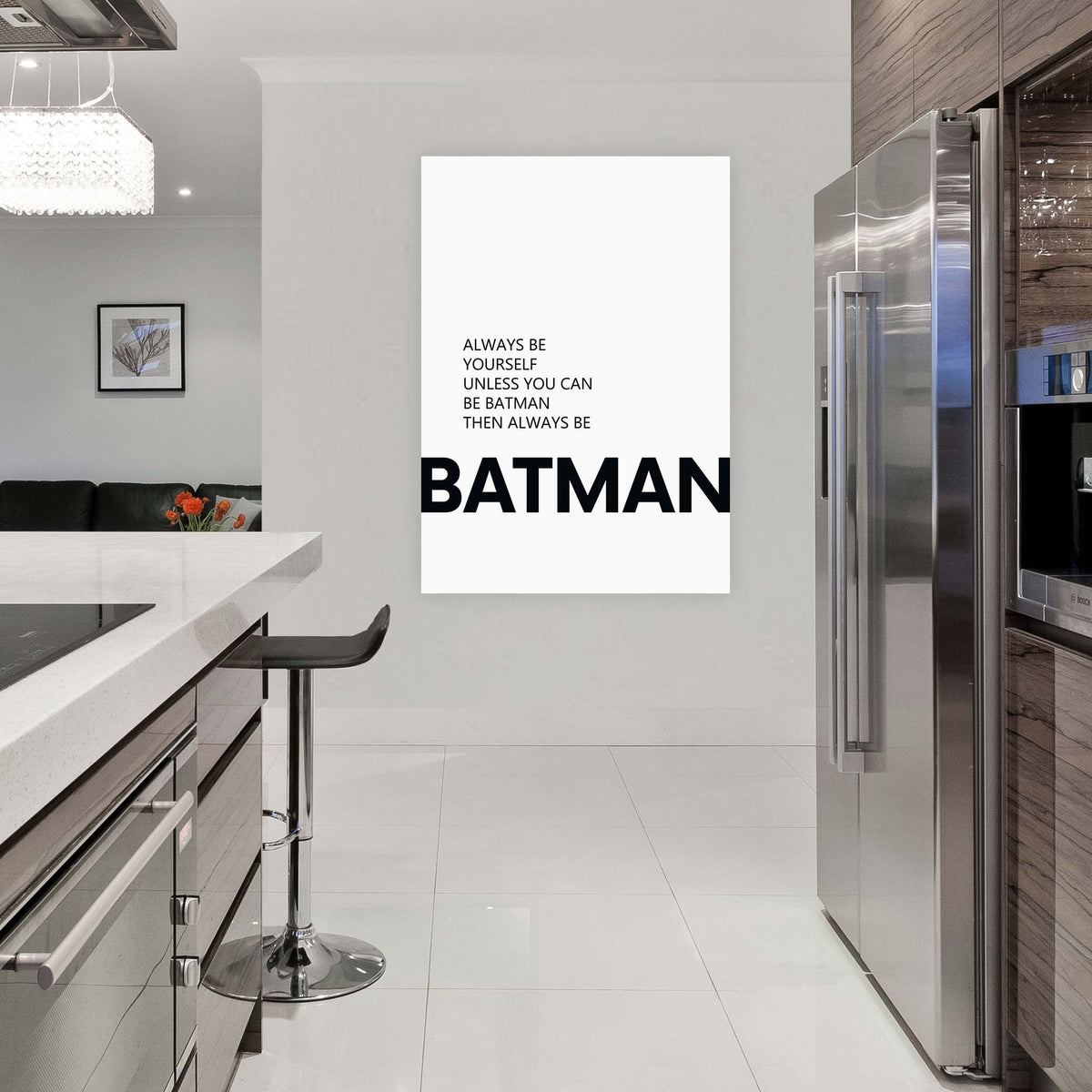 Always be yourself unless you can be batman then always be batman